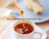 〜芳醇な甘い香りに癒されて〜 MIYAZAKI GREEN PAPAYA TEA